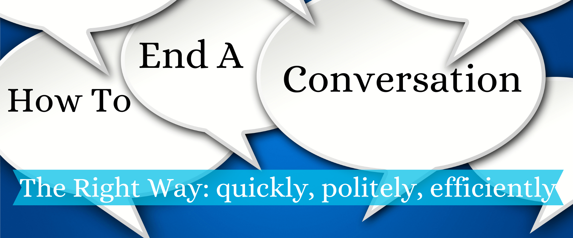 How To End A Conversation (The Right Way) - Jase In The Know